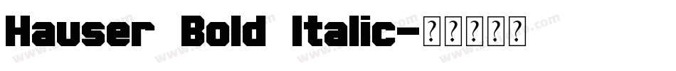Hauser Bold Italic字体转换